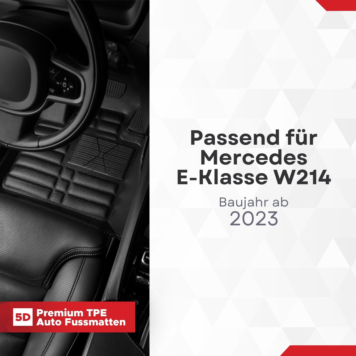 5D Premium Auto Fussmatten TPE Set passend für Mercedes E-Klasse W214 Baujahr ab 2023