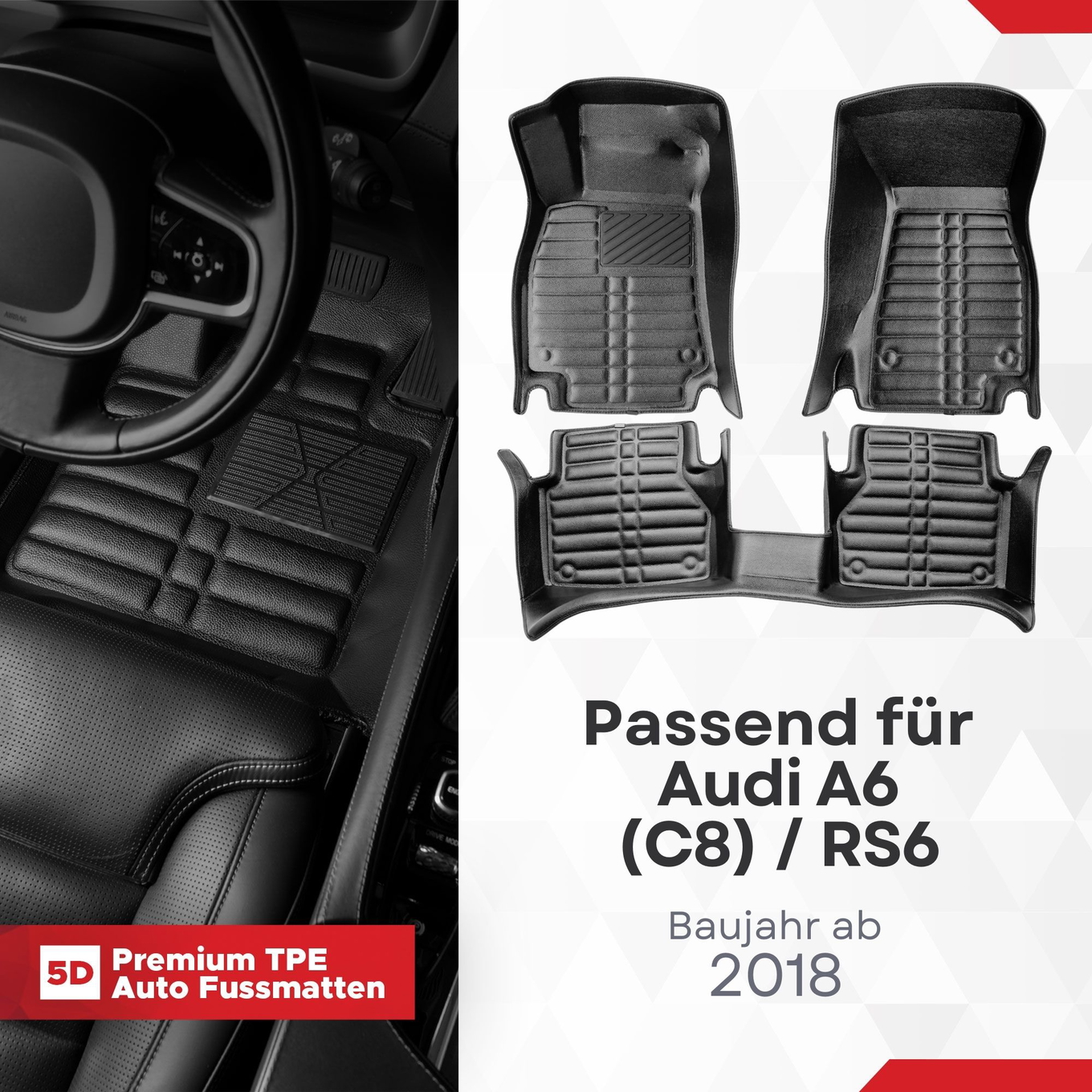 5D Premium Auto Fussmatten TPE Set passend für Audi A6 (C8) / RS6 Baujahr ab 2018