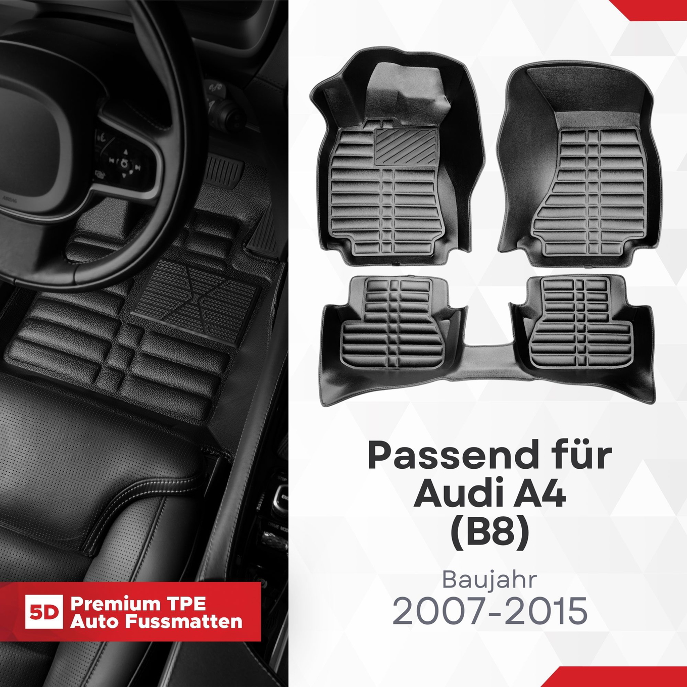 5D Premium Auto Fussmatten TPE Set passend für Audi A4 (B8) Baujahr ab 2007-2015